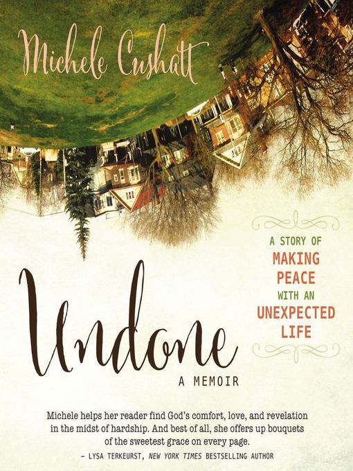 Title details for Undone by Michele Cushatt - Available